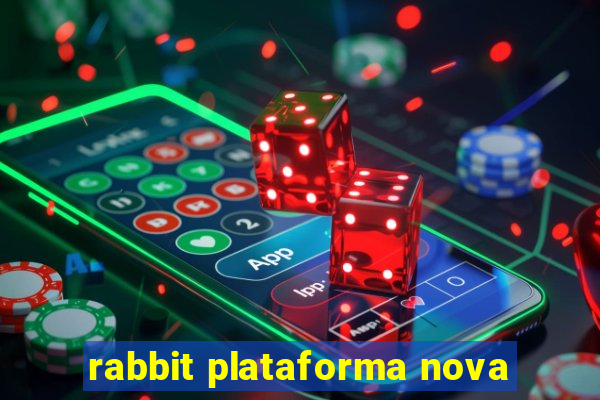 rabbit plataforma nova